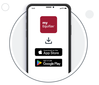 Download the myEquifax™ app (available on iOS & Android).